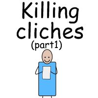 Killing cliches part 1