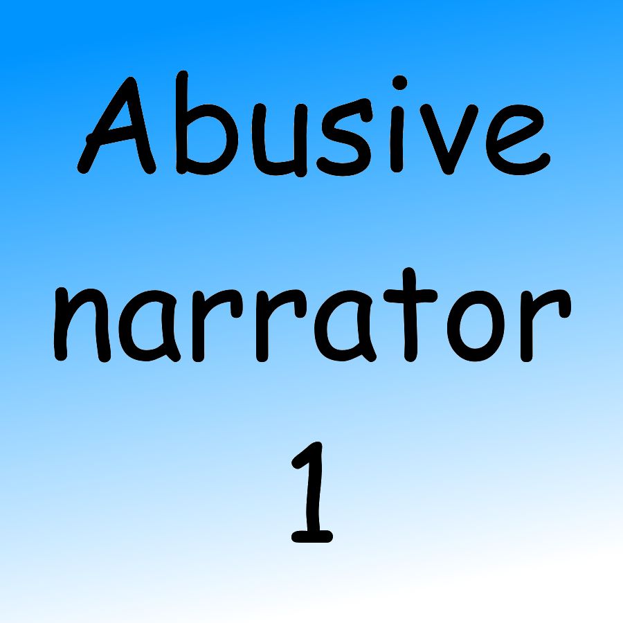 Abusive Narrator 1 by Pipanni
